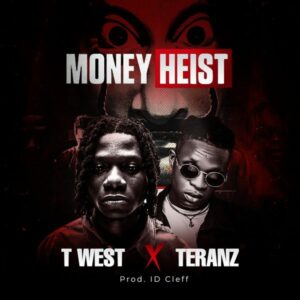 T West - Money Heist ft. Teranz
