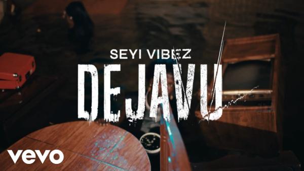 VIDEO: Seyi Vibez - Dejavu
