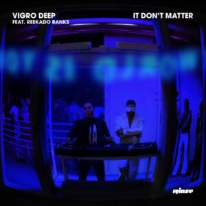 Vigro Deep - It Don't Matter ft. Reekado Banks
