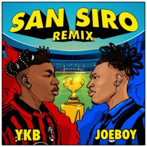 YKB - san siro (remix) Ft. Joeboy