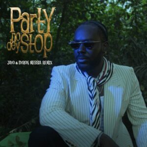 Adekunle Gold - Party No Dey Stop (Remix) ft. JayO & Byron Messia