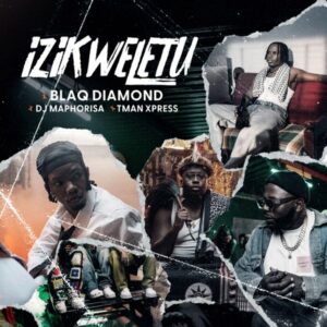 Blaq Diamond - Izikweletu ft. DJ Maphorisa & Tman Xpress