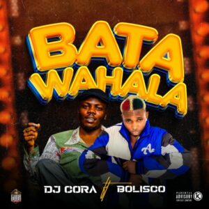 DJ Cora - Bata Wahala ft. Bolisco