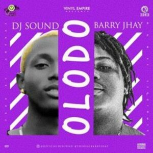 DJ Sound & Barry Jhay - Olodo