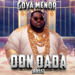 Goya Menor - Don Dada (Boss)
