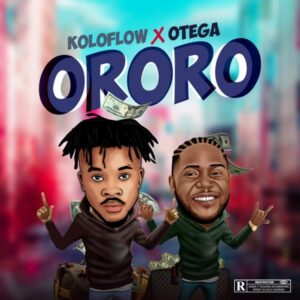 Koloflow ft. Otega - Ororo (Remix)