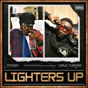 Otega - Lighters up ft. Wale Turner