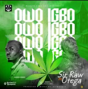 Sir Raw ft. Otega - Owo Igbo