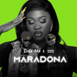 Sista Afia - Maradona ft. DopeNation