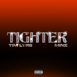 Tim Lyre - Tighter ft. Minz