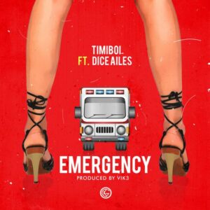 TimiBoi ft. Dice Ailes - Emergency