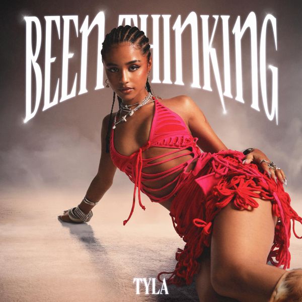 Tyla - Been Thinking