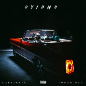 Carterefe - Oyinmo ft. Young Duu