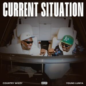 Country Wizzy - Current Situation Ft. Young Lunya