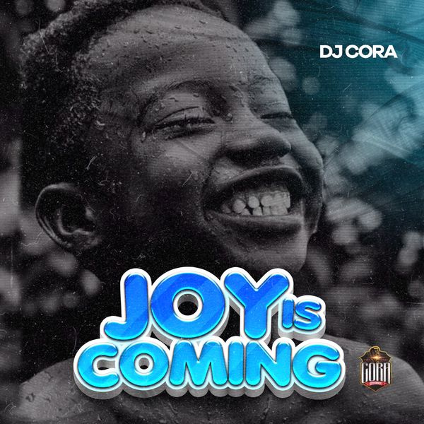 DJ Cora - Joy Is Coming Mara