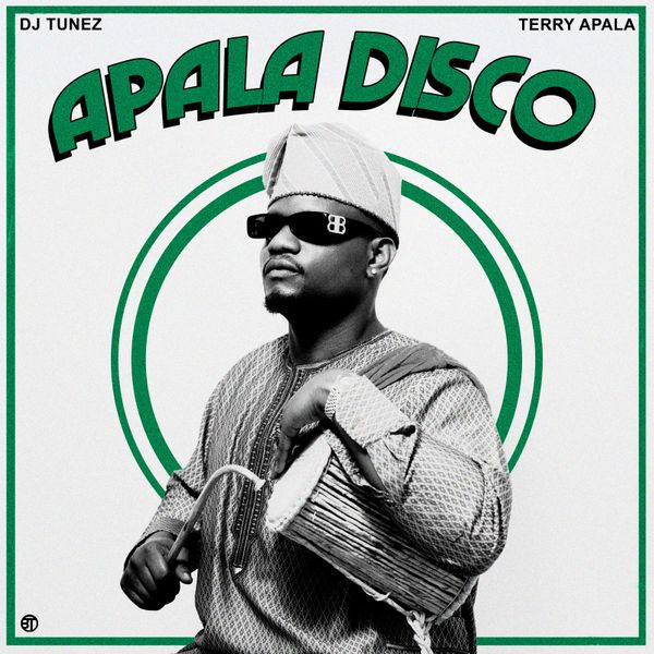 DJ Tunez - Apala Disco ft. Terry Apala