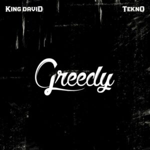 King David - Greedy ft. Tekno