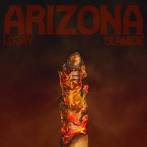 Lojay ft. Olamide - Arizona