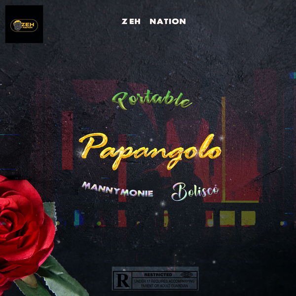 Portable ft. Manny Monie & Bolisco - Papangolo