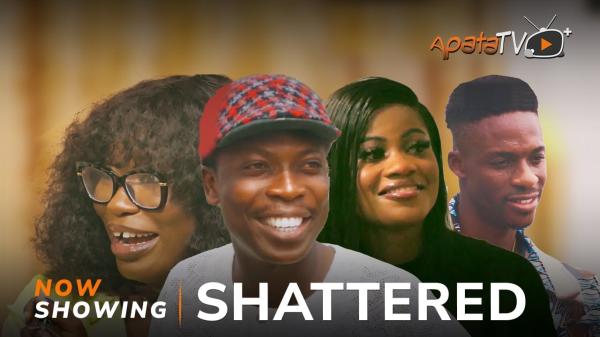 Shattered Latest Yoruba Movie 2023 Drama