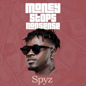 Spyz - Money Stop Nonsense