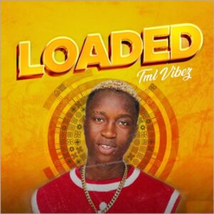 Tml Vibez - Loaded