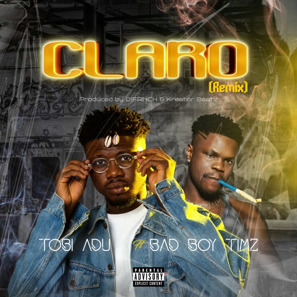 Tobi Adu - Claro (Remix) ft. Bad Boy Timz