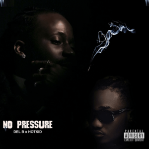 Del B - No Pressure ft. Hotkid