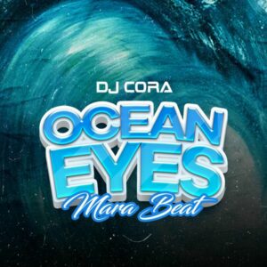 DJ CORA - Ocean Eyes Mara