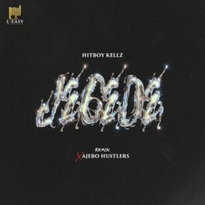 Hitboy Kellz - Jegede (Remix) ft. Ajebo Hustlers