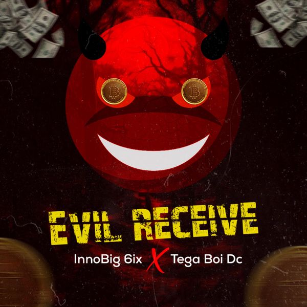 InnoBig 6ix - Evil Receive ft. Tega Boi dc