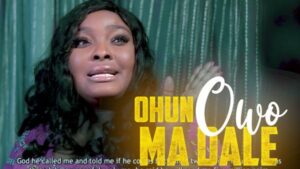 Ohun Owo Ma Dale Latest Yoruba Movie 2023