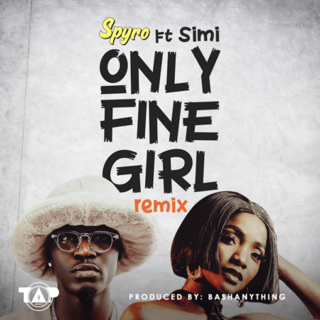 Spyro - Only Fine Girl (Remix) ft. Simi