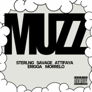 STERLNG - Muzz ft. Savage, Erigga, AttiFaya & Morrelo