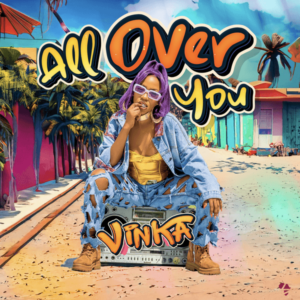 Vinka - All Over You (Prod. Bangar Boi)