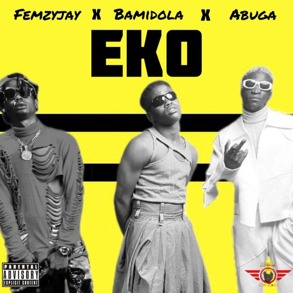 Abuga – Eko ft. Femzy Jay & Bamidola