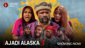 Ajadai Alaska Part 3 Latest 2023 Yoruba Romantic Comedy Drama