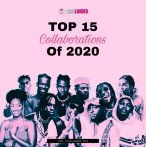 best 15 Nigerian collaborations of 2020.