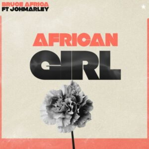 Bruce africa - African Girl ft. Joh Marley