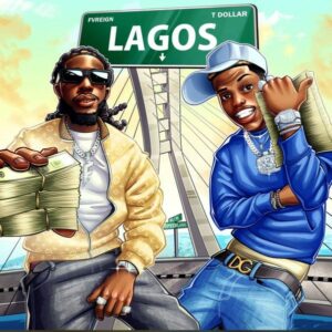 Fvreign - Lagos ft. T Dollar