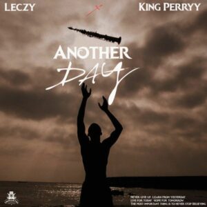 Leczy - Another Day ft. King Perryy