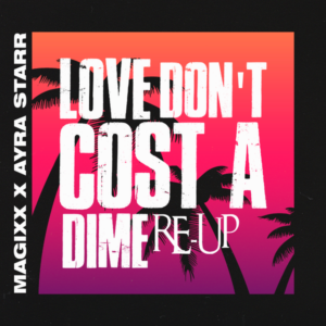 Magixx & Ayra Starr - Love Don't Cost A Dime (Re-Up)