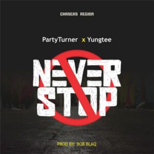 Party Turner x Yungtee - Never Stop