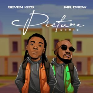 SevenKizs - Picture (Remix) ft. Mr Drew