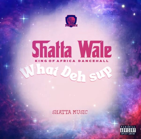 Shatta Wale - What Deh Sup