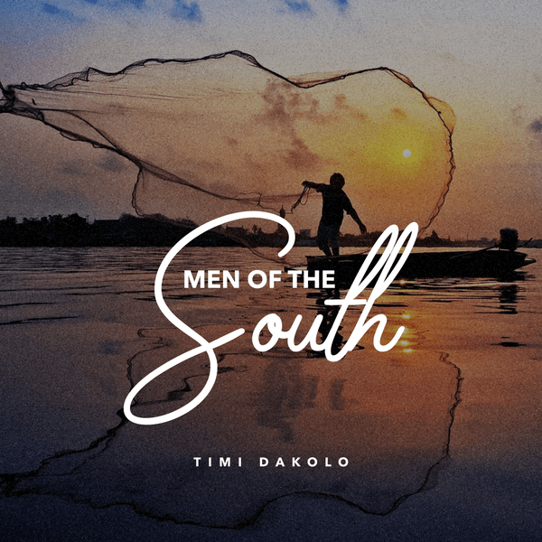 Timi Dakolo - Men Of The South