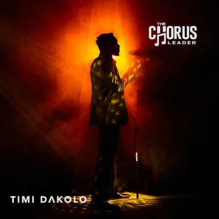 Timi Dakolo - The Chorus Leader Album