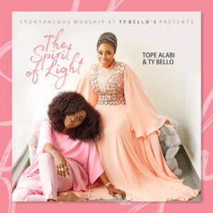 Tope Alabi & TY Bello - The Spirit of Light Album