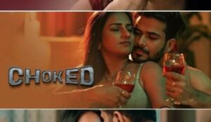 Watch Choked Part 2’s on Ullu App; release date, plot, and cast.