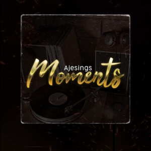 Ajesings ft. DaBlixx Osha & MohBad - Moments EP